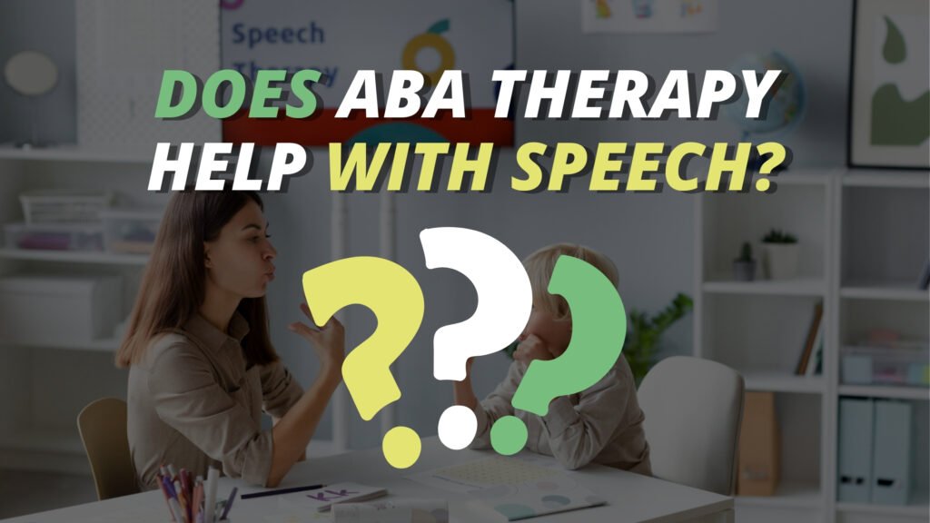 Does ABA Therapy Help With Speech?
