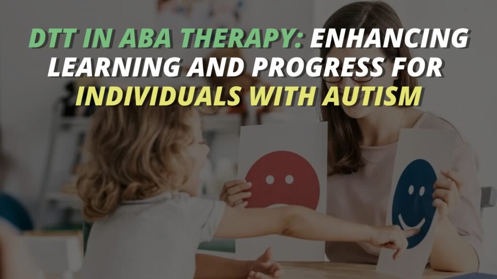 Image: 'DTA in ABA Therapy: Enhancing Learning and Progress for Individuals with Autism' - Blog post cover showcasing effective autism treatment.